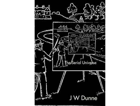 Livro The Serial Universe de J W Dunne (Inglês)