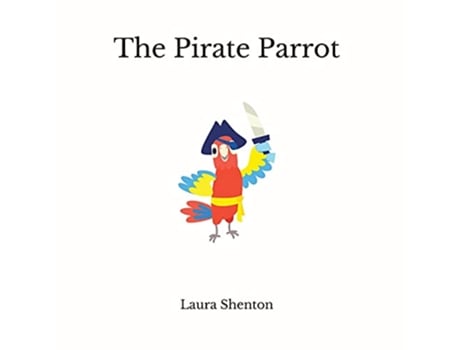 Livro The Pirate Parrot de Laura Shenton (Inglês)
