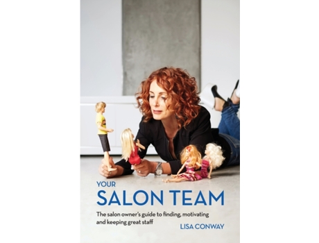 Livro Your Salon Team: The Salon Owners Guide to Finding, Motivating and Keeping Great Staff Lisa C Conway (Inglês)