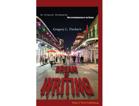 Livro Dream Of Writing An Original Screenplay De Fischer, Gregory Et Al. (inglês)