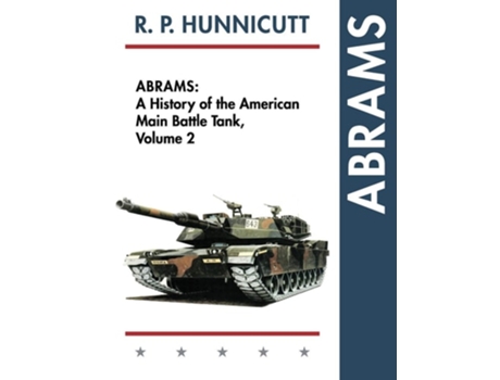 Livro Abrams A History Of The American Main Battle Tank, Vol. 2 De Rp Hunnicutt (inglês)