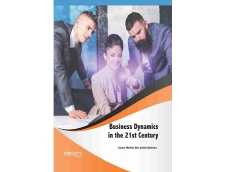 Livro Business Dynamics in the 21st Century de Joao Heitor de Avila Santos (Inglês - Capa Dura)
