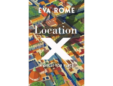 Livro Location X A Quest for Place de Eva Rome (Inglês)