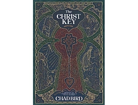 Livro The Christ Key Unlocking the Centrality of Christ in the Old Testament de Chad Bird (Inglês)