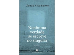 Livro Nenhuma Verdade se Escreve no Singular de Cláudia Cruz Santos (Português)