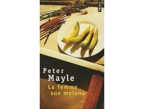 Livro la femme aux melons de peter mayle (francês)