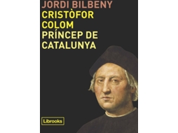Livro Cristòfor Colom, Príncep De Catalunya de Jordi Bilbeny (Catalão)