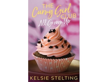 Livro The Curvy Girl Club All Grown Up de Kelsie Stelting (Inglês)