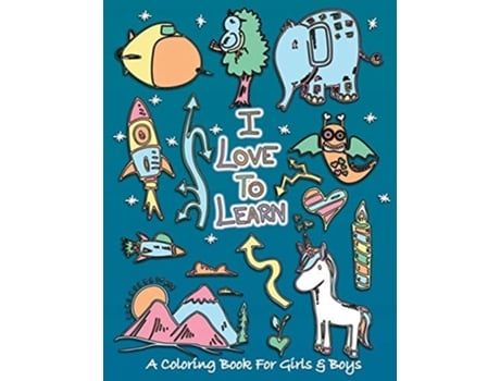 Livro I Love To Learn A Coloring Book For Girls And Boys - Activity Book For Kids To Build A Strong Character De Sketchbuddies (inglês)