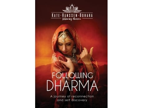 Livro Following Dharma A Journey Of Reconnection And Self Discovery De Kate Hanssen Bohara (inglês)