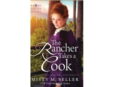 Livro The Rancher Takes A Cook De Misty M Beller (inglês)
