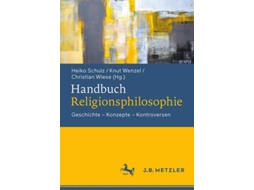 Livro Handbuch Religionsphilosophie De Heiko Schulz, Knut Wenzel Et Al. (alemão - Capa Dura)
