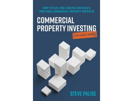 Livro Commercial Property Investing Explained Simply de Steve Palise (Inglês)
