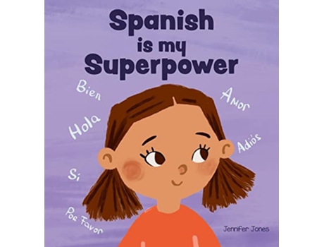 Livro Spanish is My Superpower de Jennifer Jones (Inglês - Capa Dura)