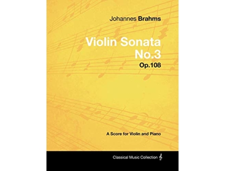 Livro Johannes Brahms Violin Sonata No3 Op108 A Score for Violin and Piano de Johannes Brahms (Inglês)