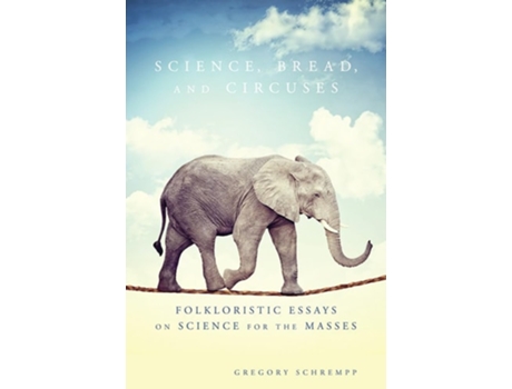 Livro Science, Bread, and Circuses de Gregory Schrempp (Inglês)