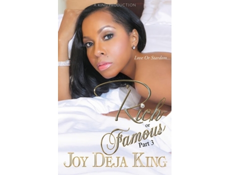 Livro Rich or Famous Part 3 de Joy Deja King (Inglês)