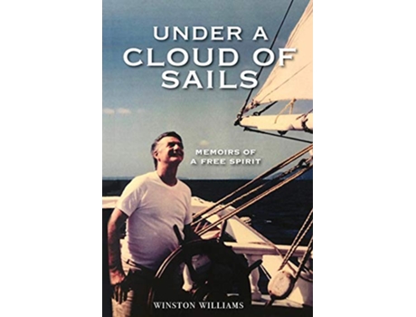 Livro Under a Cloud of Sails Memoirs of a Free Spirit de Winston Williams (Inglês)