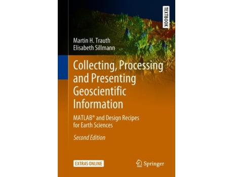 Livro collecting, processing and presenting geoscientific information de martin h. trauth,elisabeth sillmann (inglês)
