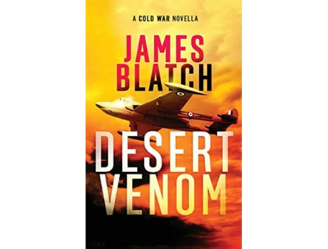 Livro Desert Venom A Cold War novella Cold War thrillers de James Blatch (Inglês)