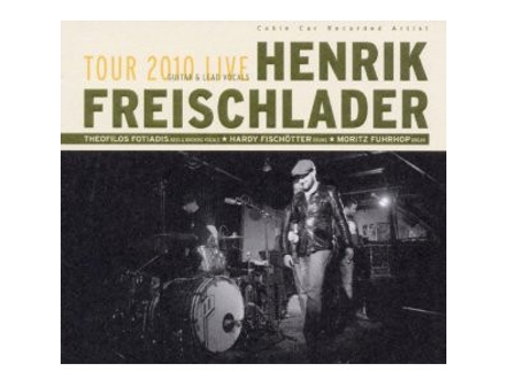 CD Henrik Freischlader - Tour 2010 Live