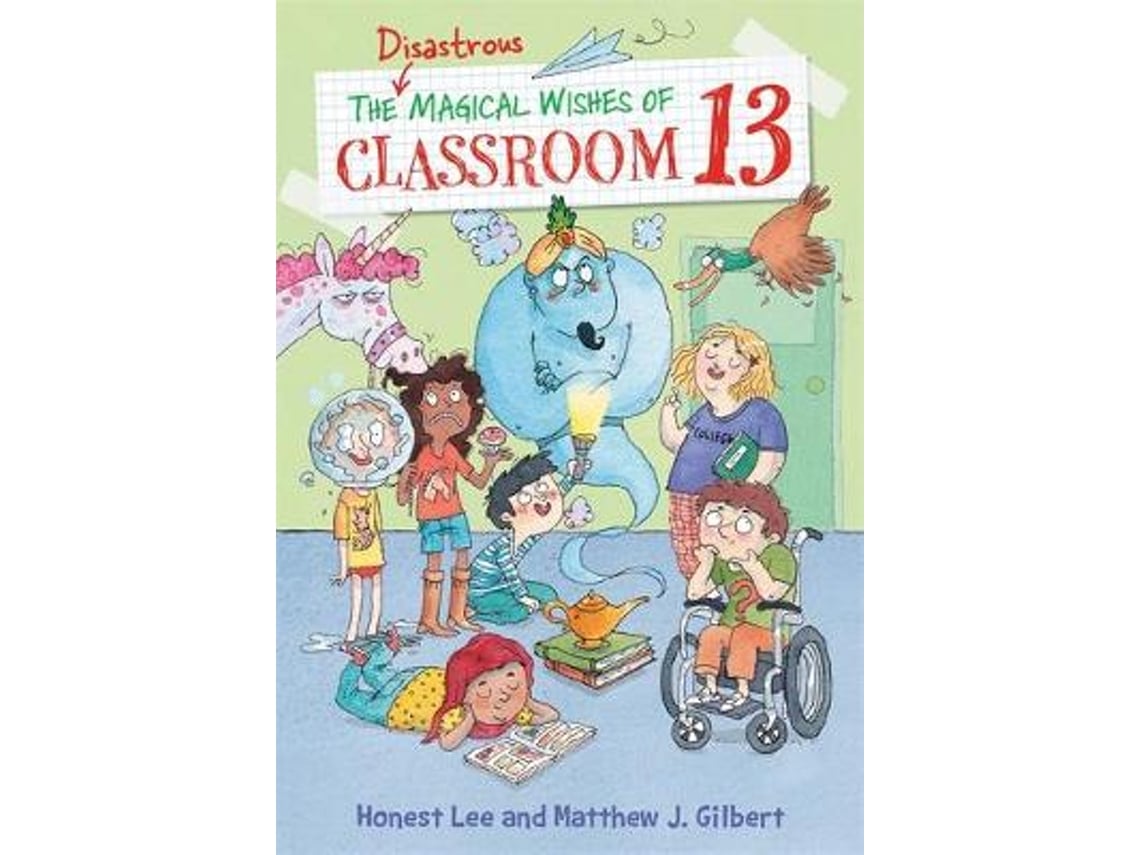 Livro The Disastrous Magical Wishes of Classroom 13 de Honest Lee e Matthew J Gilbert (Inglês)