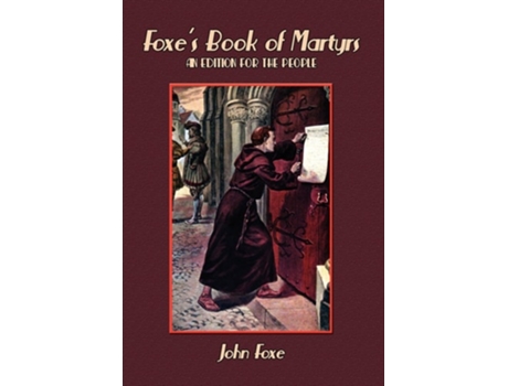 Livro Foxes Book Of Martyrs De John Foxe (inglês - Capa Dura)