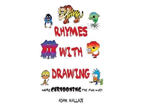 Livro Rhymes With Drawing More Cartooning the Fun Way de Adam Wallace (Inglês)