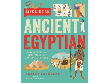 Livro Live Like An Ancient Egyptian de Claire Saunders (Inglês - Capa Dura)
