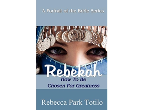 Livro A Portrait of the Bride Rebekah de Rebecca Park Totilo (Inglês)