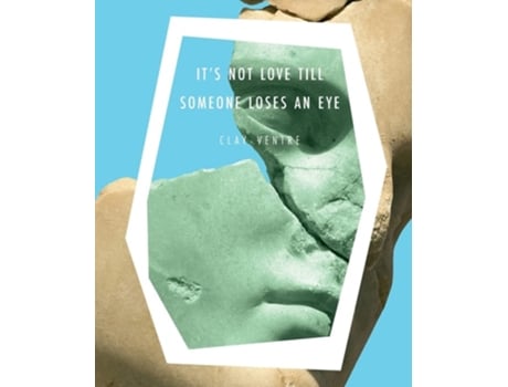 Livro Its Not Love till Someone Loses an Eye de Clay Ventre (Inglês)