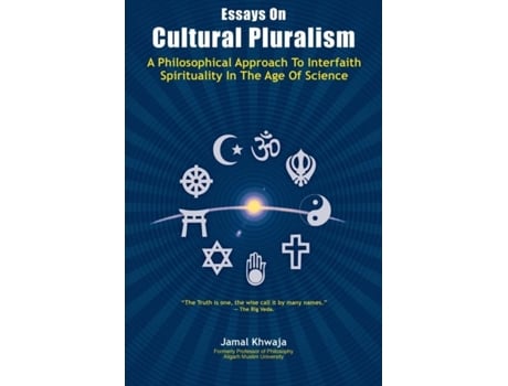 Livro Essays On Cultural Pluralism A Philosophical Approach To Interfaith Spirituality In The Age Of Science De Jamal Khwaja (inglês)