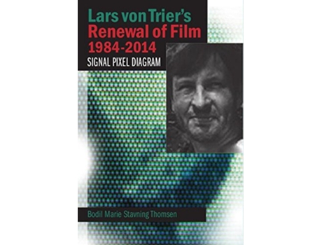 Livro Lars von Triers Renewal of Film 19842014 de Bodil Marie Stavning Thomsen (Inglês)