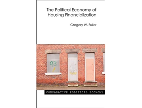 Livro Political Economy of Housing Financialization de Gregory W Fuller (Inglês - Capa Dura)
