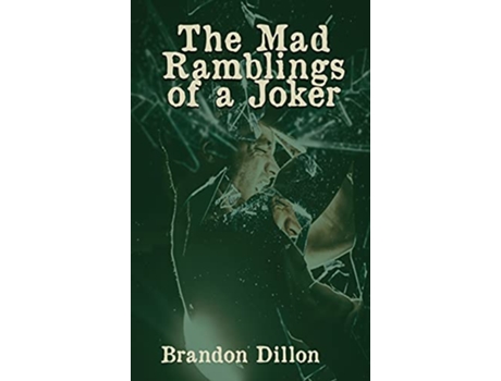 Livro The Mad Ramblings of a Joker de Brandon Dillon (Inglês)