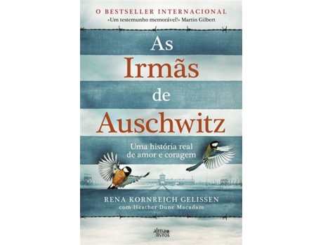Livro As Irmãs de Auschwitz de Rena Kornreich Gelissen e Heather Dune Macadam
