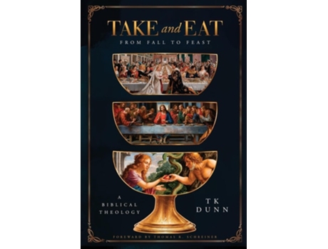 Livro quotTake and Eatquot A Biblical Theology de Tk Dunn (Inglês)