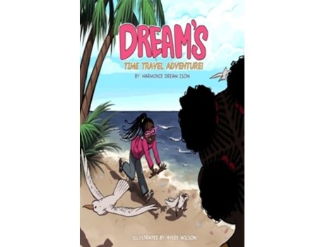 Livro Dreams Time Travel Adventure de Harmonie Dream Isom (Inglês)
