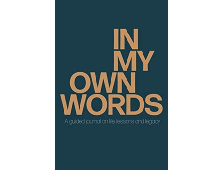 Livro In My Own Words A guided journal on life lessons and legacy de Natalie B Dean (Inglês)