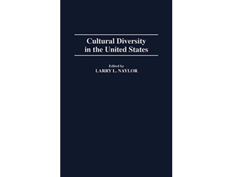 Livro Cultural Diversity in the United States de Larry Naylor (Inglês)