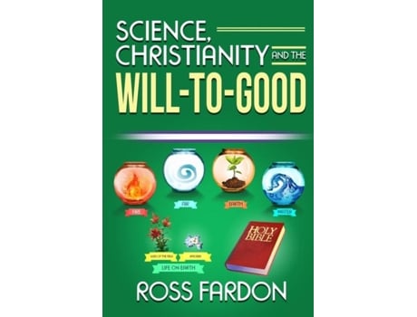 Livro Science, Christianity And The Will-to-good De Ross Fardon (inglês)