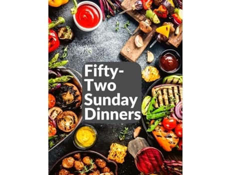 Livro Fifty-Two Sunday Dinners A Book of Recipes de Elizabeth O Hiller (Inglês)