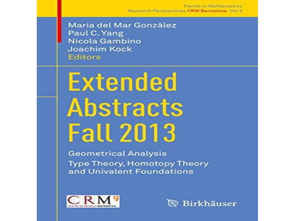 Livro Extended Abstracts Fall 2013 Geometrical Analysis Type Theory Homotopy Theory and Univalent Foundations de Springer Nature BV (Inglês)