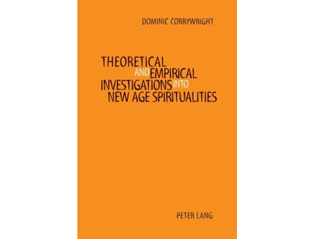 Livro Theoretical and Empirical Investigations into New Age Spiritualities de Dominic Corrywright (Inglês)
