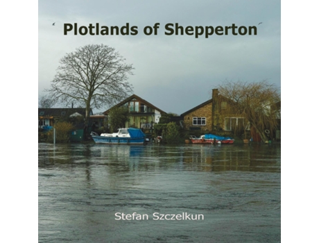 Livro Plotlands Of Shepperton Photographs 2004 - 2016 De Stefan Szczelkun (inglês)