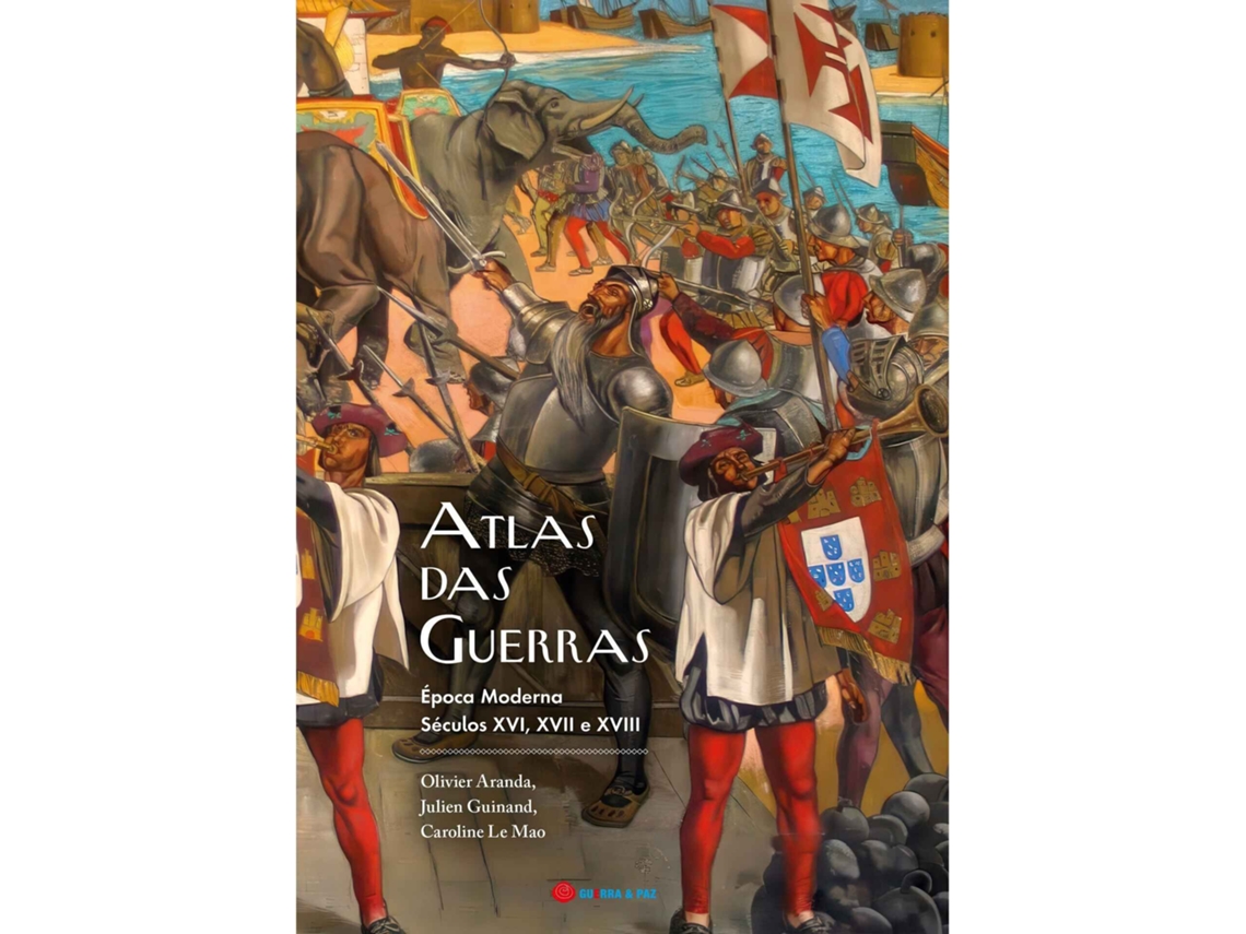 Atlas Das Guerras - Época Moderna (séculos Xvi, Xvii E Xviii)