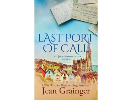 Livro Last Port of Call The Queenstown Series - Book 1 de Jean Grainger (Inglês - Capa Dura)