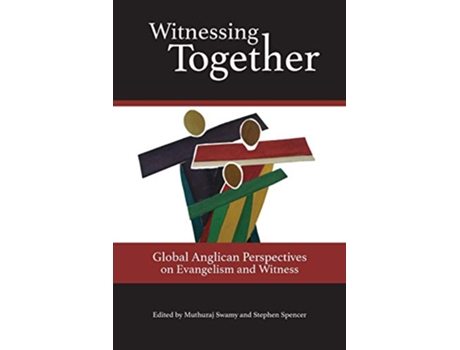 Livro Witnessing Together Global Anglican Perspectives on Evangelism and Witness de Stephen Spencer Muthuraj Swamy (Inglês)