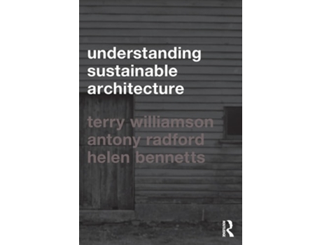 Livro Understanding Sustainable Architecture de Helen Bennetts, Antony Radford et al. (Inglês)
