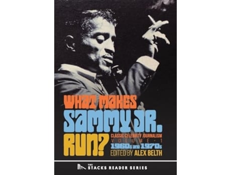 Livro What Makes Sammy Jr. Run? Classic Celebrity Journalism Volume 1 de Belth e Alex (Inglês - Capa Dura)